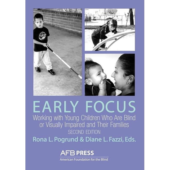 Early Focus: Working with Young Blind and Visually Impaired Children and Their Families, (Paperback)