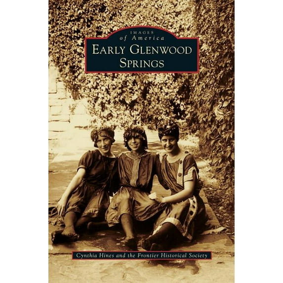 Early Glenwood Springs (Hardcover)