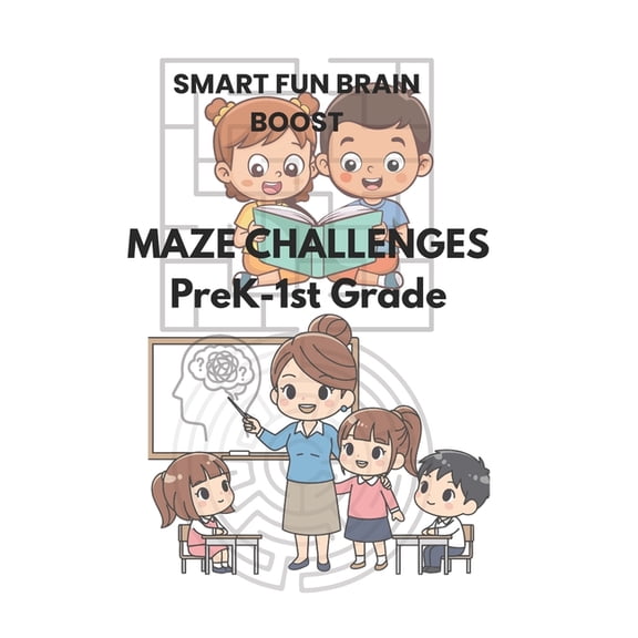 Early Grade School Smart Fun Maze Challenges Worksheet: Teachers PreK-First Grade School Maze Brain Teaser 82 Mazes 82 S, (Paperback)