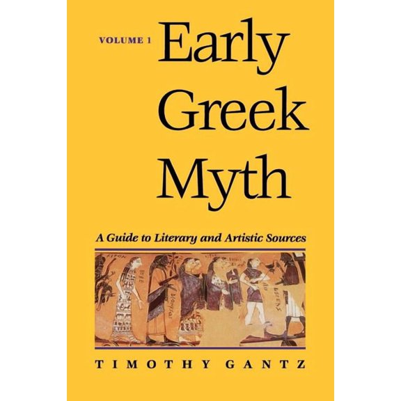 Early Greek Myth: A Guide to Literary and Artistic Sources, (Paperback)