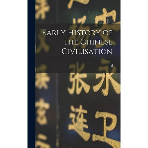 Early History of the Chinese Civilisation (Hardcover)