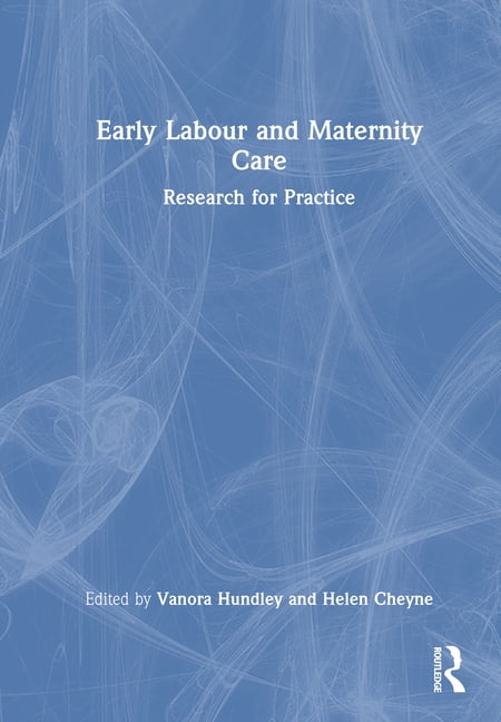 Early Labour and Maternity Care: Research for Practice, (Hardcover)