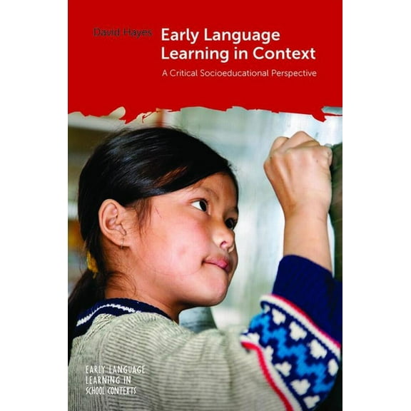 Early Language Learning in School Contex Early Language Learning in Context: A Critical Socioeducational Perspective, Book 7, (Paperback)