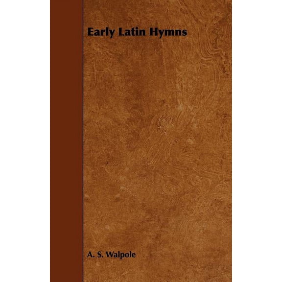 Early Latin Hymns, (Paperback)