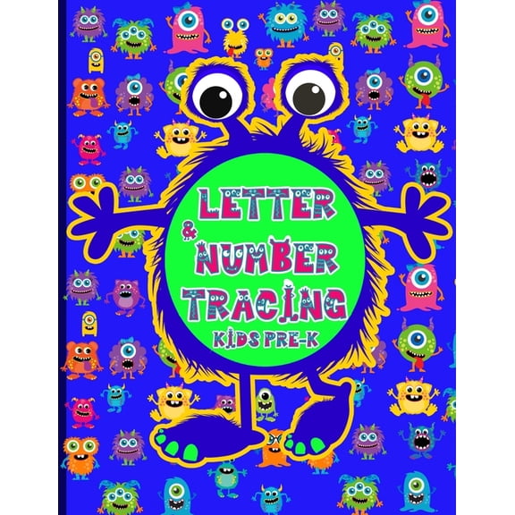 Early Learning Activity Books Letter & Number Tracing for Pre-K: Cute Monsters Themed Handwriting Practice for Pre-K and Kindergarteners, Book 1, (Paperback)