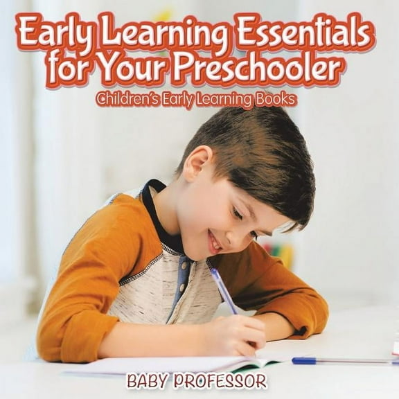 Early Learning Essentials for Your Preschooler - Children's Early Learning Books (Paperback)