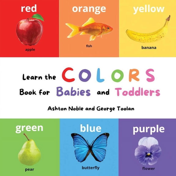 Early Learning Learn the Colors Book: for Babies and Toddlers, (Paperback)