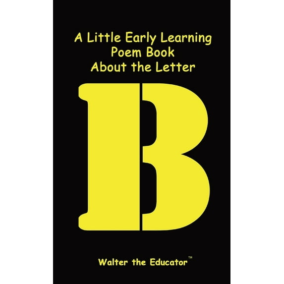Early Learning Poem Book A Little Early Learning Poem Book About the Letter B, (Paperback)