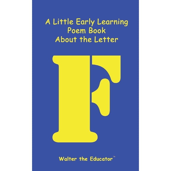 Early Learning Poem Book A Little Early Learning Poem Book about the Letter F, (Paperback)