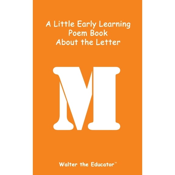 Early Learning Poem Book A Little Early Learning Poem Book about the Letter M, (Paperback)