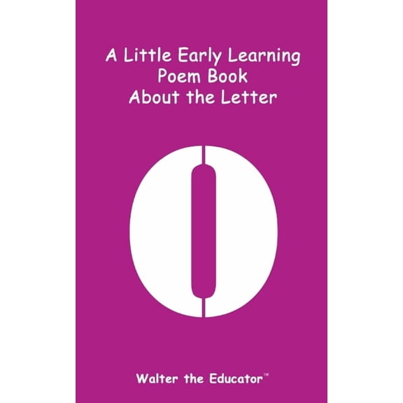 Early Learning Poem Book A Little Early Learning Poem Book about the Letter O, (Paperback)