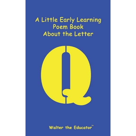 Early Learning Poem Book A Little Early Learning Poem Book about the Letter Q, (Paperback)