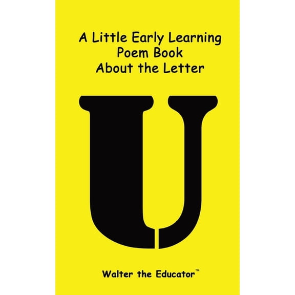 Early Learning Poem Book A Little Early Learning Poem Book about the Letter U, (Paperback)