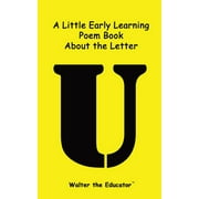 Early Learning Poem Book A Little Early Learning Poem Book about the Letter U, Paperback
