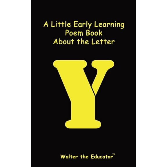 Early Learning Poem Book A Little Early Learning Poem Book about the Letter Y, (Paperback)