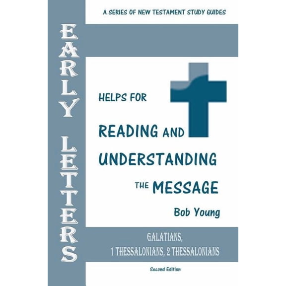 Early Letters: Galatians, 1 Thessalonians, 2 Thessalonians (Paperback) by Bob Young