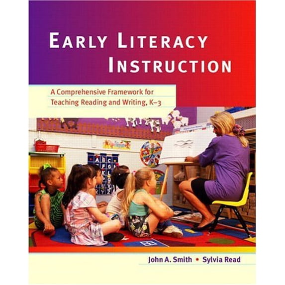 Pre-Owned Early Literacy Instruction: A Comprehensive Framework For Teaching Reading And Writing, K-3 (Paperback) 0130989606 9780130989604