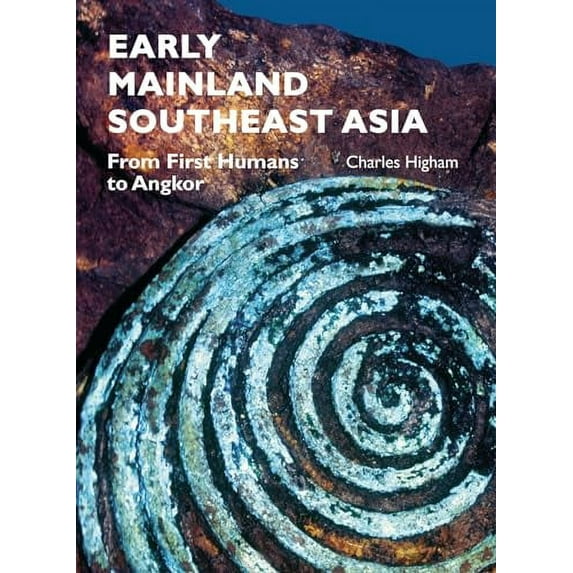 Pre-Owned Early Mainland Southeast Asia: From First Humans to Angkor Paperback