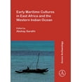 thumbnail image 1 of Early Maritime Cultures in East Africa and the Western Indian Ocean: Papers from a Conference Held at the University of Wisconsin-Madison (African Studies Program) 23-24 October 2015, with Additional, 1 of 1
