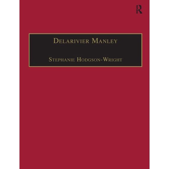 Early Modern Englishwoman: A Facsimile Library of Essential: Delarivier Manley: Printed Writings 1641-1700: Series II, Part Three, Volume 12 (Hardcover)
