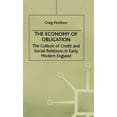 thumbnail image 1 of Early Modern History: Society and Cultur The Economy of Obligation: The Culture of Credit and Social Relations in Early Modern England, (Hardcover), 1 of 1