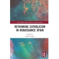 thumbnail image 1 of Early Modern Iberian History in Global C Rethinking Catholicism in Renaissance Spain, (Hardcover), 1 of 1