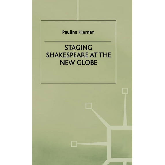 Early Modern Literature in History Staging Shakespeare at the New Globe, (Hardcover)
