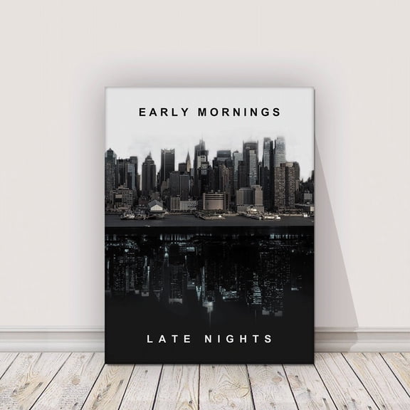Early Mornings Late Nights Motivational Poster Wall Art Office Decor Entrepreneur Hustle Motivation Sign / City Skyscrapers Home Decor, 16x24 UNFRAMED