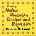 thumbnail image 1 of Pre-Owned Early Native American Recipes and Remedies (Paperback) 0934860572 9780934860574, 1 of 1