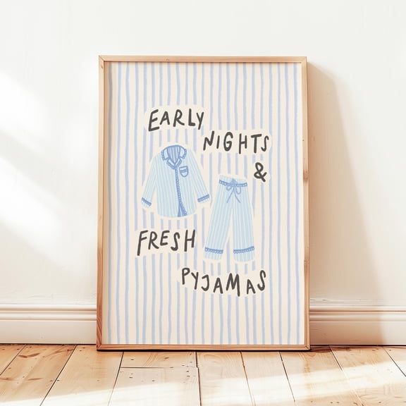 Early Nights Fresh Pyjamas Print Blue Girly Positive Poster Girlhood Wall Decor Home Decor Office Wall Art