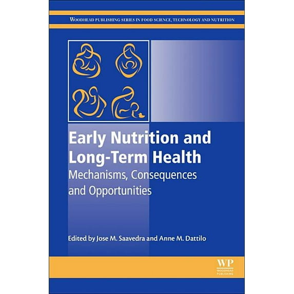 Early Nutrition and Long-Term Health: Mechanisms, Consequences, and Opportunities, (Hardcover)
