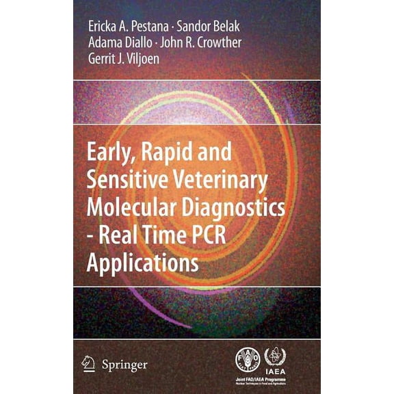 Early, Rapid and Sensitive Veterinary Molecular Diagnostics - Real Time PCR Applications, (Hardcover)