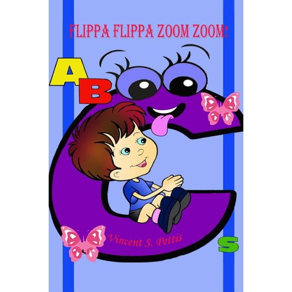 Early Readers Flippa Flippa Zoom Zoom!: ABCs (Color Edition), Book 1, (Paperback)
