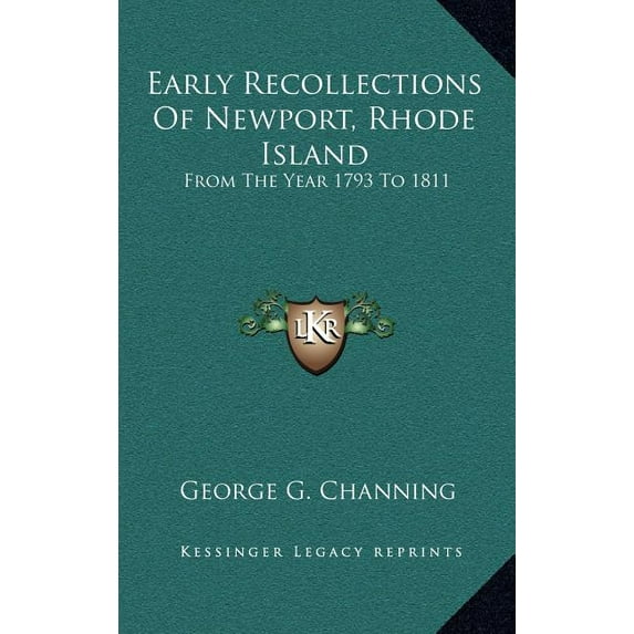 Early Recollections Of Newport, Rhode Island: From The Year 1793 To 1811 (Hardcover)