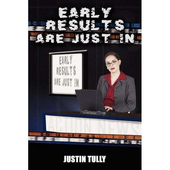 Early Results Are Just in (Paperback)