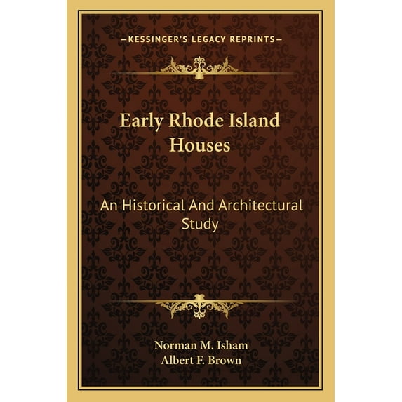 Early Rhode Island Houses: An Historical and Architectural Study