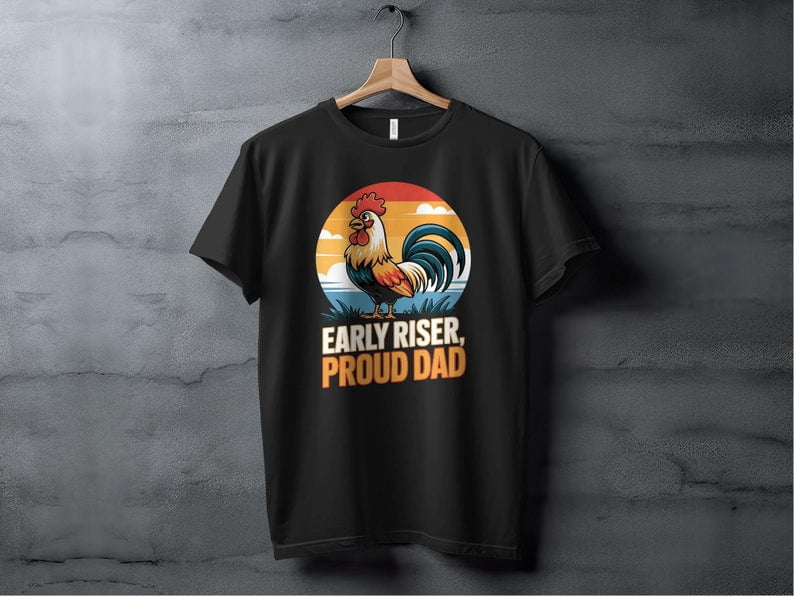 Early Riser Proud Dad T-Shirt, Funny Dad Rooster Tee, Gift for Fathers ...