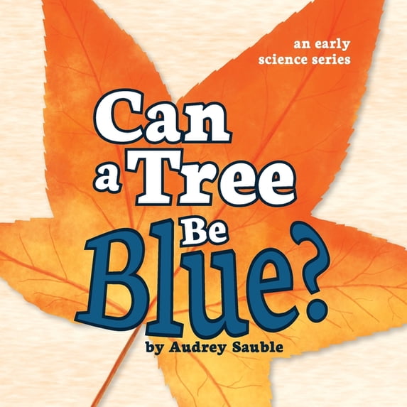 Science Tree Books Early Science Questions Can a Tree Be Blue?, Book 1, (Paperback ...