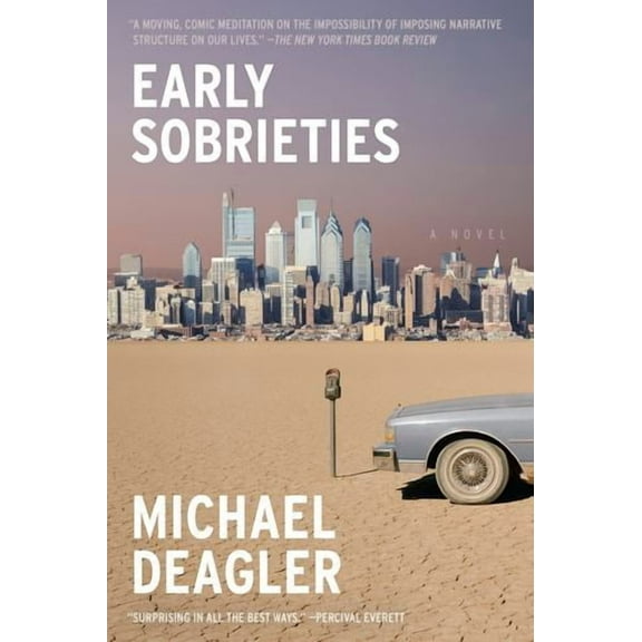 Early Sobrieties: A Novel