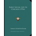 thumbnail image 1 of Early Social Life in Chicago (1916) Paperback, 1 of 1
