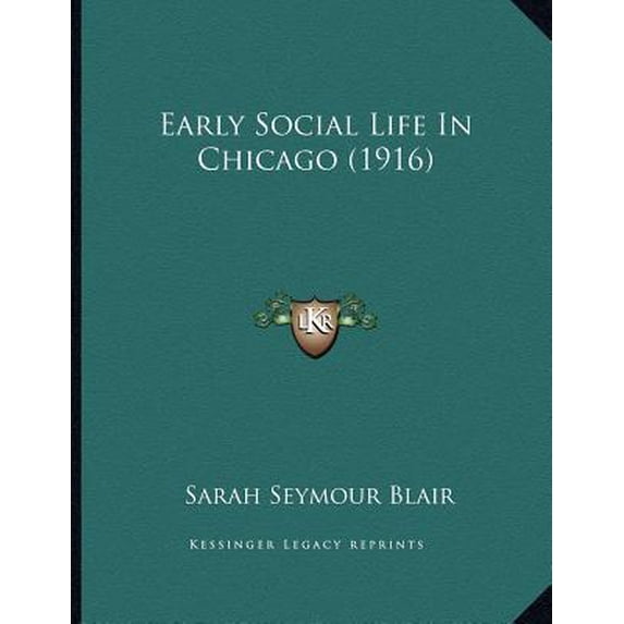 Early Social Life in Chicago (1916) Paperback