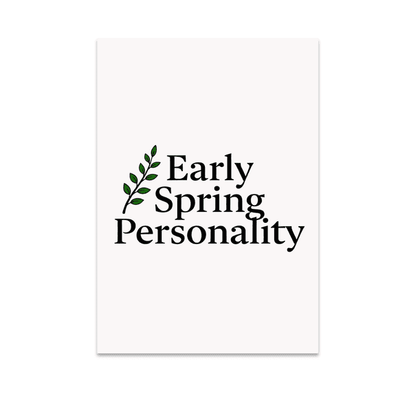Early Spring Personality Wall Decor - Spring Enthusiast - 13x19 Poster Print