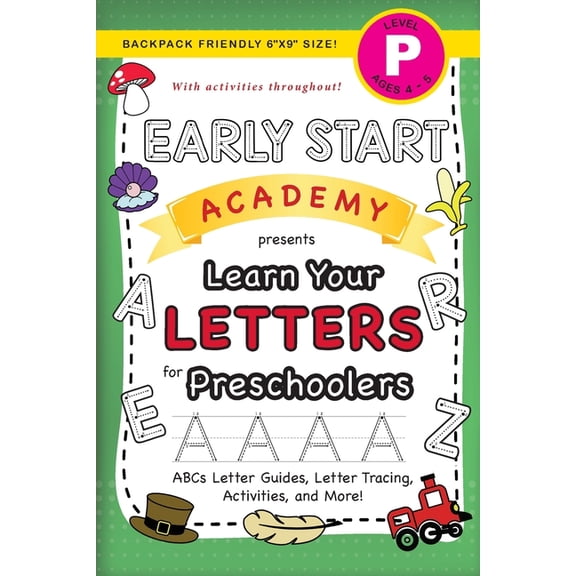 Early Start Academy for Preschoolers Early Start Academy, Learn Your Letters for Preschoolers: (Ages 4-5) ABC Letter Guides, Letter Tracing, Activities, and , Book 2, (Paperback)