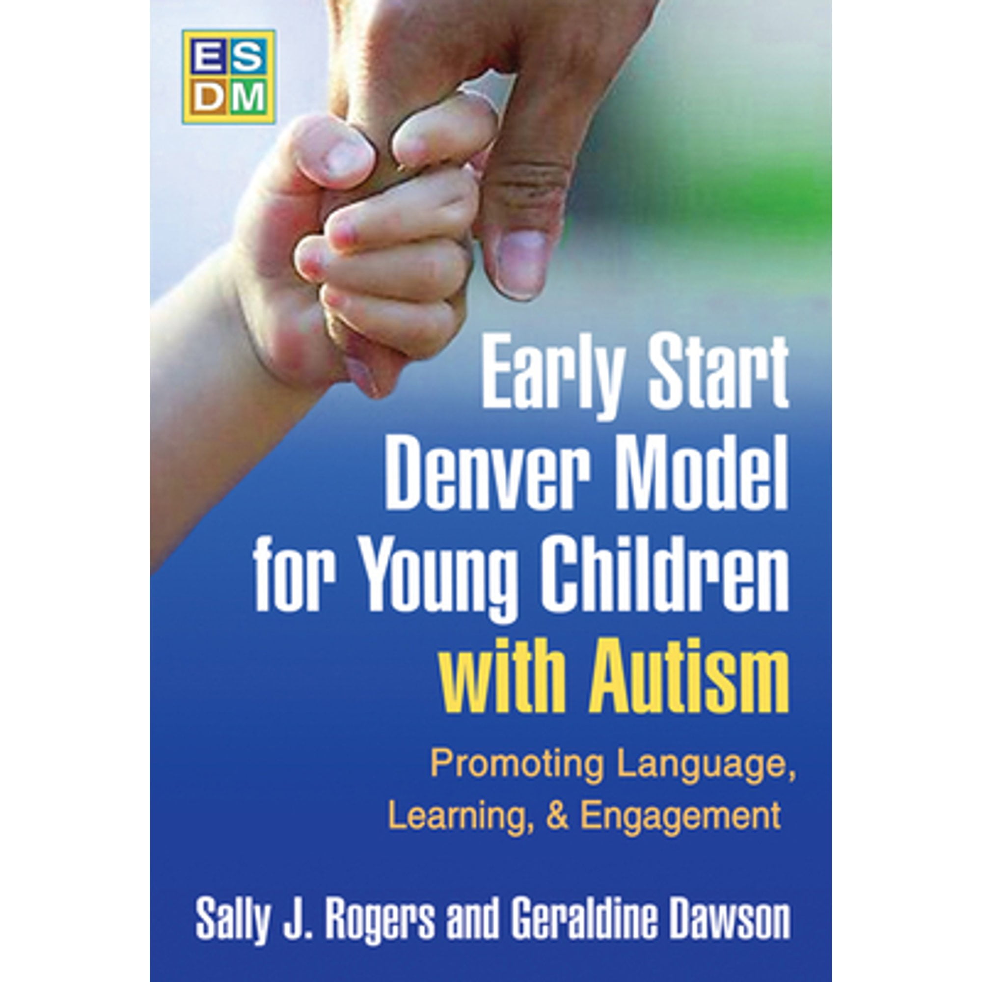 Pre-Owned Early Start Denver Model for Young Children with Autism: Promoting Language, Learning, and (Paperback 9781606236314) by Dr. Sally J Rogers, Geraldine Dawson