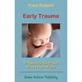 thumbnail image 1 of Early Trauma: Pregnancy, Birth and First Years of Life, (Paperback), 1 of 1