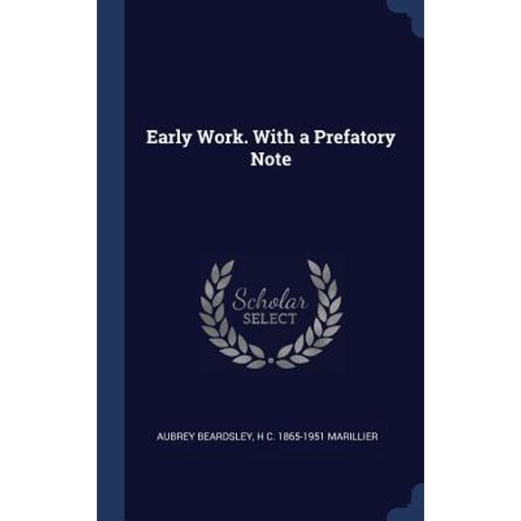 Early Work. With A Prefatory Note