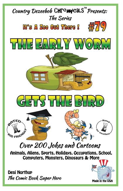 It's a Zoo Out There !: The Early Worm Gets The Bird - Over 200 Jokes + Cartoons - Animals, Aliens, Sports, Holidays, Occupations, School, Computers, Monsters, Dinosaurs & More- in BLACK and WHITE (Pa