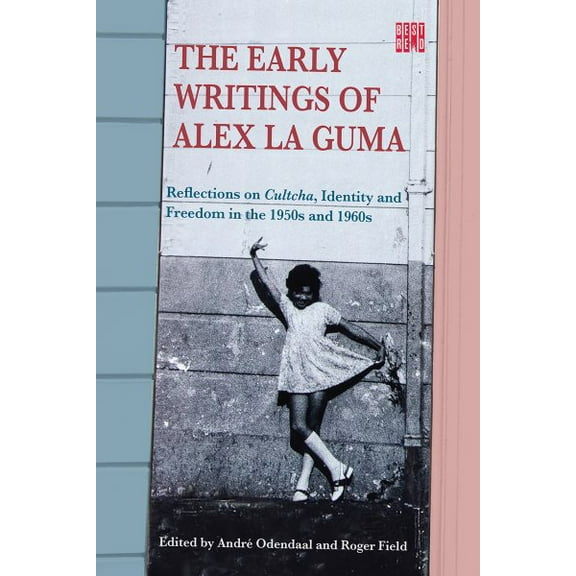 Andr Odendaal The Early Writings of Alex La Guma (Paperback)