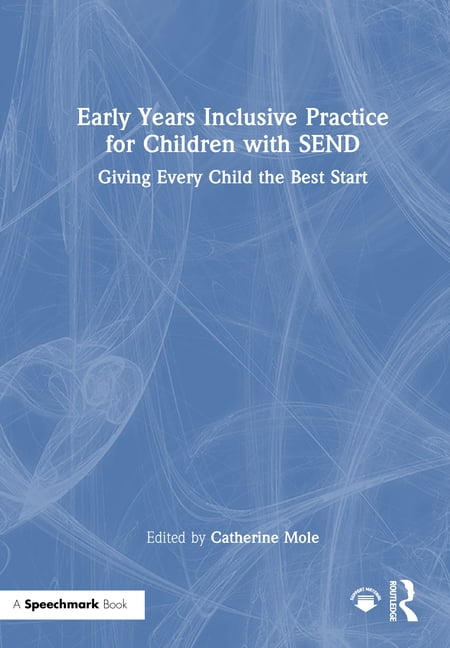 Early Years Inclusive Practice for Children with Send: Giving Every Child the Best Start, (Hardcover)