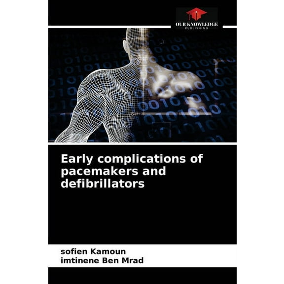 Early complications of pacemakers and defibrillators (Paperback)